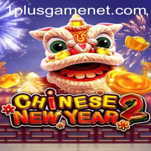 Discover CHINESENEWYEAR2: An Immersive Gaming Experience with 1plusgame