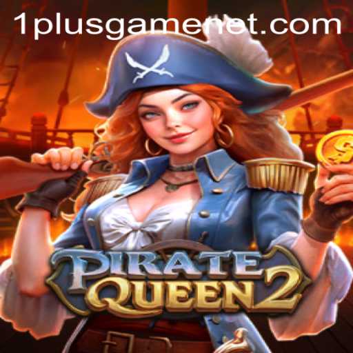 Explore the Thrilling World of PirateQueen2: A 1plusgame Adventure
